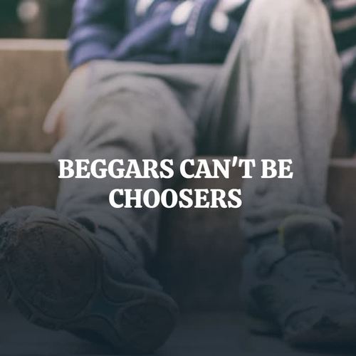 Beggars Can't Be Choosers (Explicit)