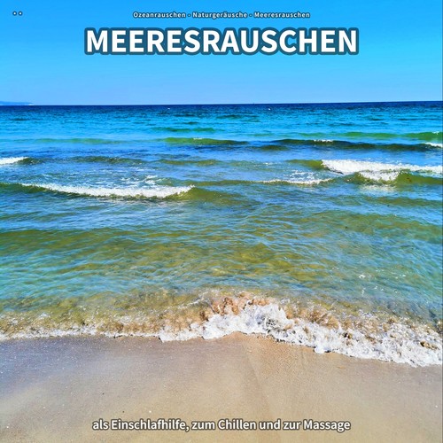 ** Meeresrauschen als Einschlafhilfe, zum Chillen und zur Massage