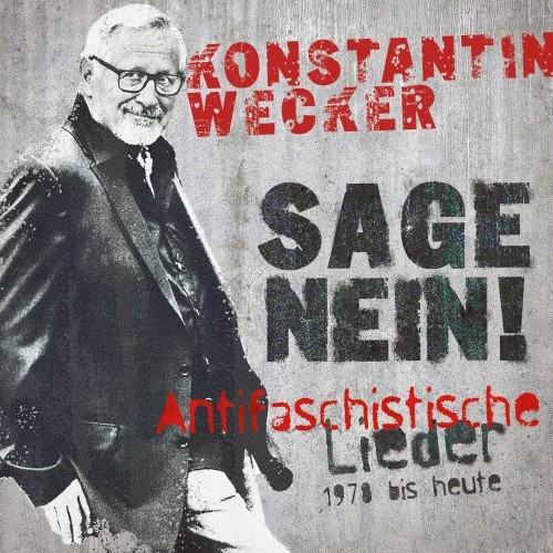 Sage Nein! (Antifaschistische Lieder - 1978 bis heute)