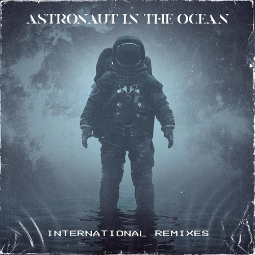 Astronaut In The Ocean (International Remixes) [Explicit]