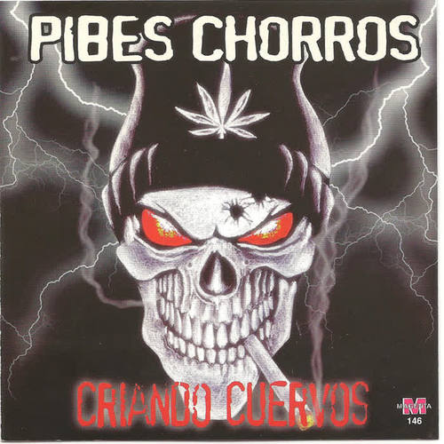 Pibes Chorros - Criando Cuervos