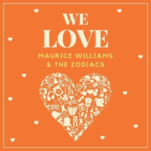 We Love Maurice Williams & the Zodiacs