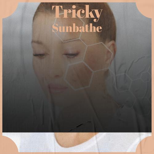 Tricky Sunbathe