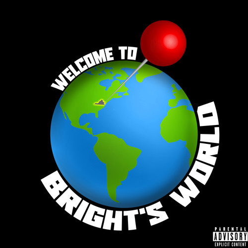 Welcome To Bright's World (Explicit)