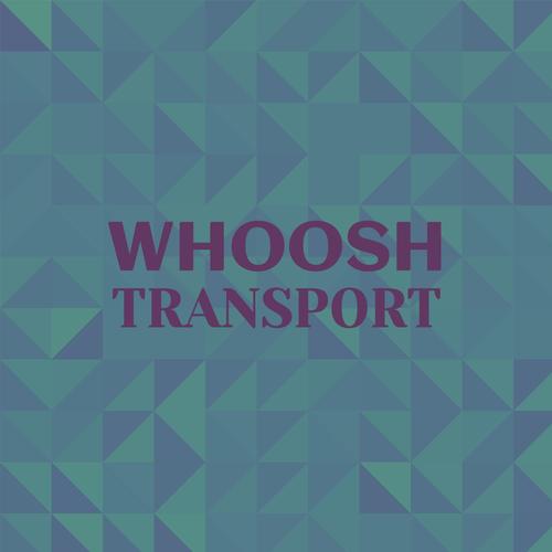 Whoosh Transport