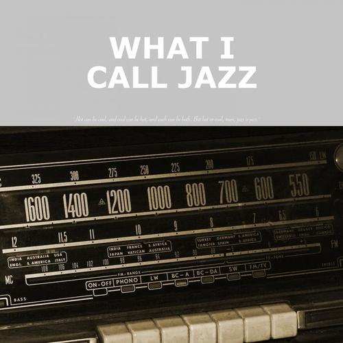 What I Call Jazz