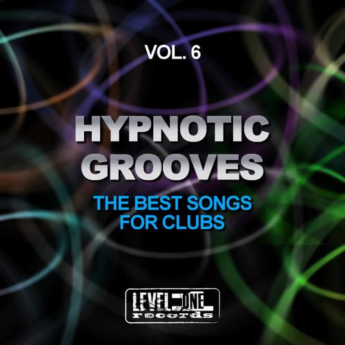 Hypnotic Grooves, Vol. 6 (The Best Songs For Clubs)