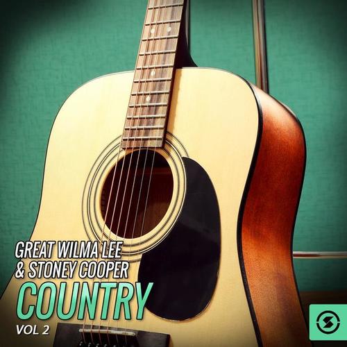 The Great Wilma Lee & Stoney Cooper Country, Vol. 2