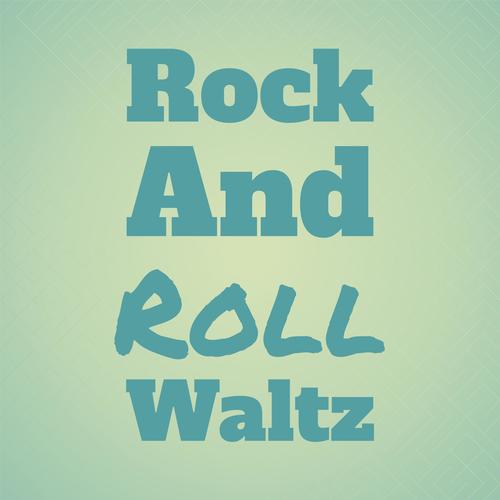 Rock and Roll Waltz