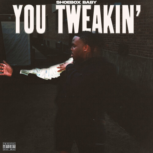 You Tweakin' (Explicit)