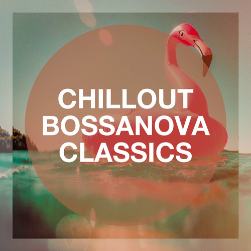 Chillout Bossanova Classics