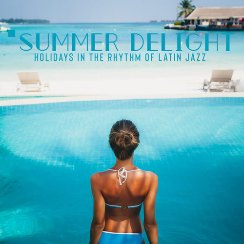 Summer Delight: Holidays in the Rhythm of Latin Jazz