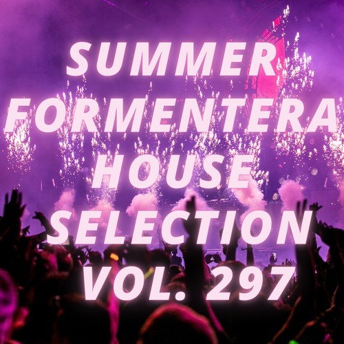 Summer Formentera House Selection Vol.297