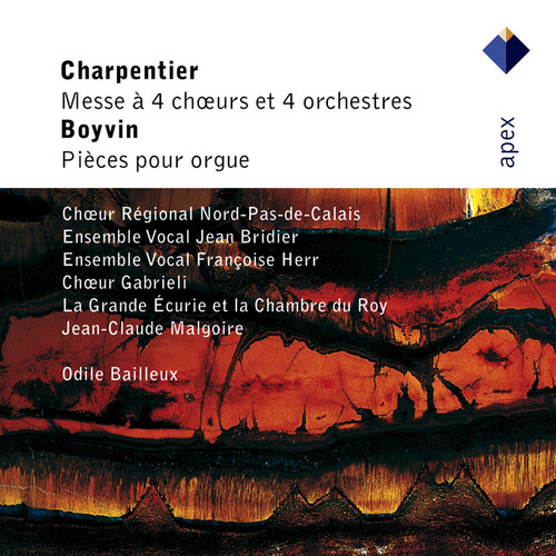 Charpentier : Mass for 4 Choirs & Boyvin : Organ Works  -  Apex