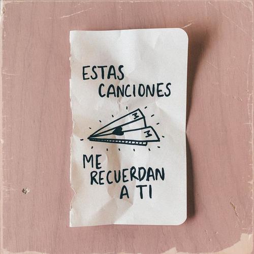 Estas Canciones Me Recuerdan a Ti