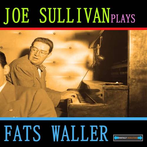 Joe Sullivan Plays Fats Waller