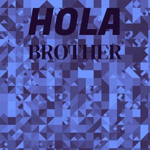 Hola Brother