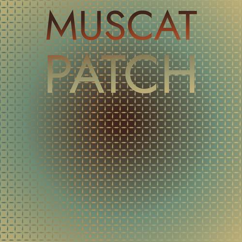 Muscat Patch