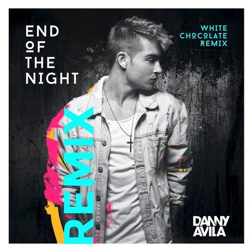 End Of The Night (White Chocolate Remix) [Explicit]