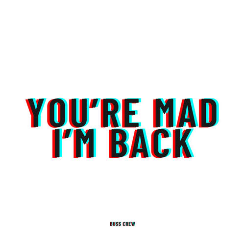 You're Mad I'm Back (Explicit)