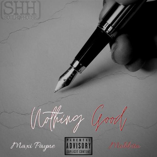 Nothing Good (feat. Maxi Payne & Mobbsta) [Explicit]