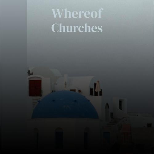 Whereof Churches