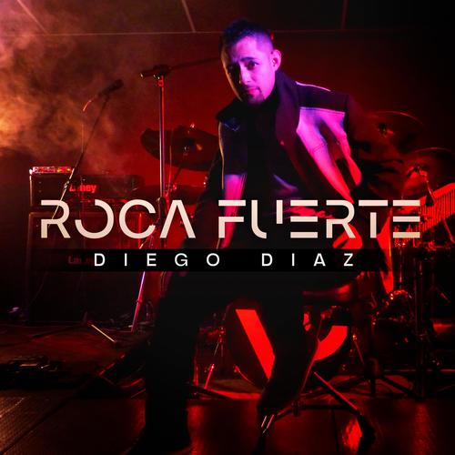 Roca Fuerte- Diego Díaz