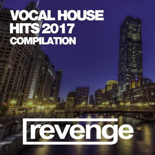 Vocal House Hits 2017