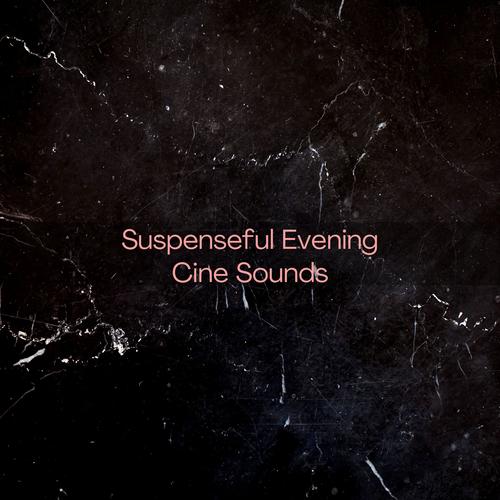 Suspenseful Evening Cine Sounds