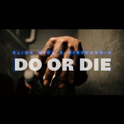 S.O.G (Do Or Die) (feat. Mir1hunnid) [Explicit]