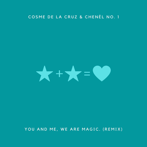 You and me, we are magic. (Remix)