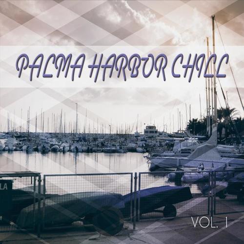 Palma Harbor Chill, Vol. 1 (Chill out Tunes Mallorca)