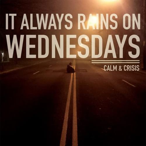 It Always Rains On Wednesdays