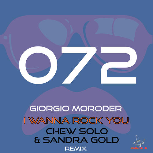 I Wanna Rock You (Chew Solo & Sandra Gold Remix)