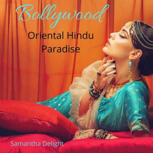 Bollywood: Oriental Hindu Paradise