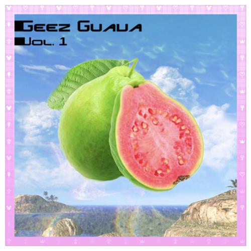 Geezguava (Explicit)