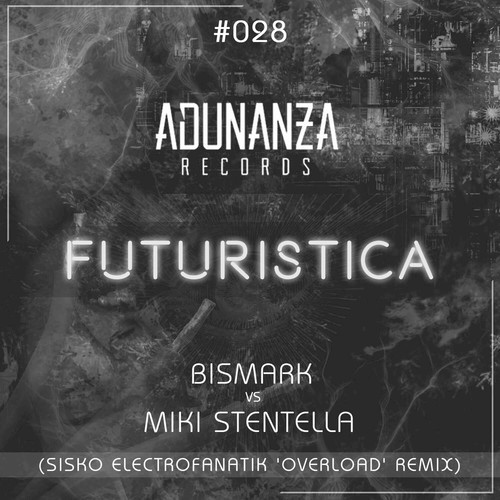 Futuristica (Sisko Electrofanatik 'Overload' Remix)