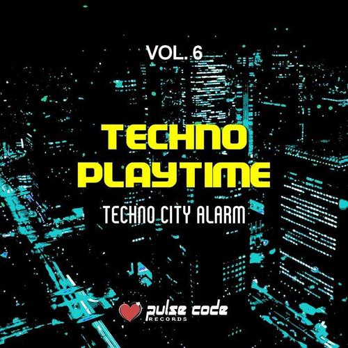 Techno Playtime, Vol. 6 (Techno City Alarm)