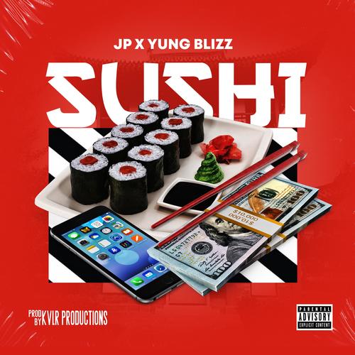 Sushi (feat. JP & Yung Blizz) [Explicit]