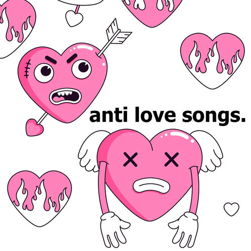 anti love songs. (Explicit)