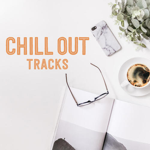 Chill Out Tracks (Explicit)