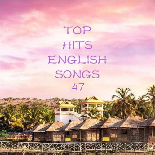 TOP HITS ENGLISH SONGS 47