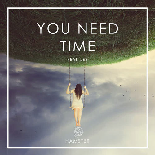 You Need Time