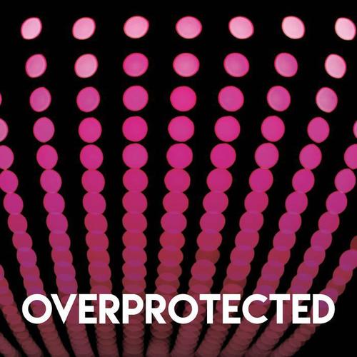 Overprotected