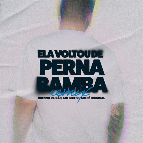 Ela Voltou de Perna Bamba (Remix) [Explicit]