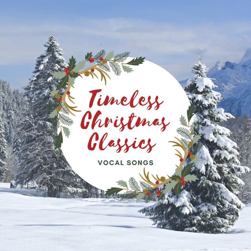 Timeless Christmas Classics - Vocal Songs