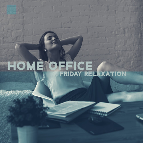 Home Office Friday Relaxation (Smooth Jazz Chillout Lounge, Pure Bossa Nova Relax)