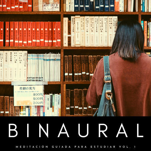 Binaural: Meditación Guiada Para Estudiar Vol. 1