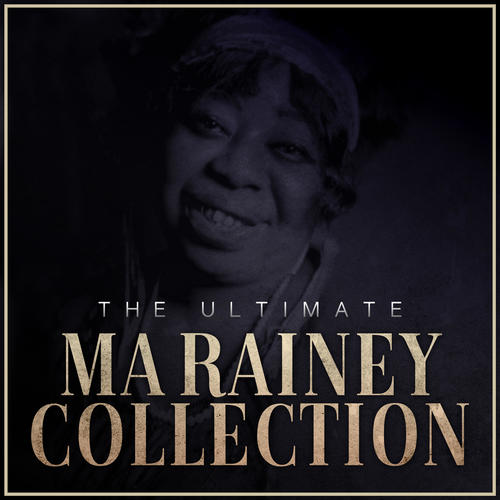 The Ultimate Ma Rainey Collection (Remastered)