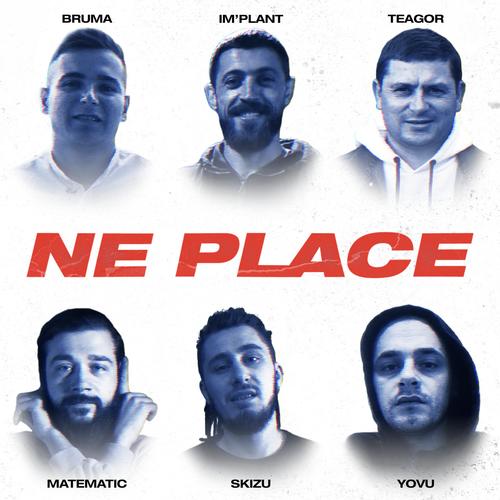 Ne place (feat. Ser’J, Bruma, Im’plant, Teagor, Matematic & Yovu) [Explicit]